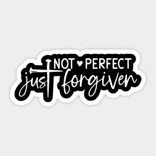 Not perfect just forgiven Sticker